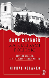 Game changer. Za kulisami polityki, Michał Kolanko, Dom Wydawniczy REBIS Sp. z o.o.