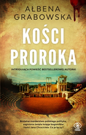 Kości proroka, Ałbena Grabowska, Dom Wydawniczy REBIS Sp. z o.o.