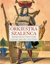 Orkiestra szaleńca, Edward Brooke-Hitching, Dom Wydawniczy REBIS Sp. z o.o.