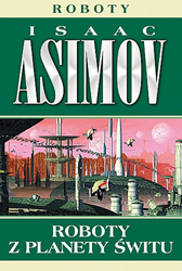 Roboty z planety Świtu, Isaac Asimov, Dom Wydawniczy REBIS Sp. z o.o.