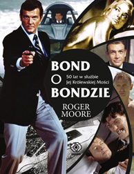 Bond o Bondzie, Roger Moore, Dom Wydawniczy REBIS Sp. z o.o.