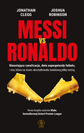 Messi vs. Ronaldo, Joshua Robinson, Jonathan Clegg, Dom Wydawniczy REBIS Sp. z o.o.