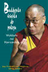 Buddyjska ścieżka do pokoju. Wykłady na Harvardzie,  Dalajlama, Dom Wydawniczy REBIS Sp. z o.o.