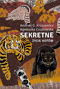 Sekretne życie kotów, Andrzej G. Kruszewicz, Agnieszka Czujkowska, Dom Wydawniczy REBIS Sp. z o.o.