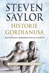 Historie Gordianusa. Rzut Wenus, Morderstwo na via Appia, Steven Saylor, Dom Wydawniczy REBIS Sp. z o.o.