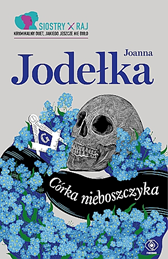 Córka nieboszczyka, Joanna Jodełka, Dom Wydawniczy REBIS Sp. z o.o.