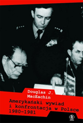 Amerykański wywiad i konfrontacja w Polsce 1980–1981, Douglas J. MacEachin, Dom Wydawniczy REBIS Sp. z o.o.