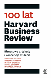 100 lat "Harvard Business Review",  praca zbiorowa,  seria Harvard Business Essentials,, Dom Wydawniczy REBIS Sp. z o.o.