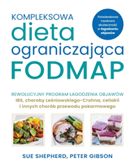 Kompleksowa dieta ograniczająca FODMAP, Sue Shepherd, Peter Gibson, Dom Wydawniczy REBIS Sp. z o.o.