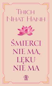 Śmierci nie ma, lęku nie ma, Thich Nhat Hanh, Dom Wydawniczy REBIS Sp. z o.o.