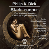 Blade runner. Czy androidy marzą o elektrycznych owcach?, Philip K. Dick, Dom Wydawniczy REBIS Sp. z o.o.