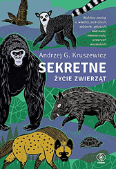 Sekretne życie zwierząt, Andrzej G. Kruszewicz, Dom Wydawniczy REBIS Sp. z o.o.