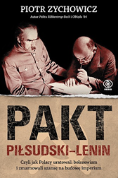 Pakt Piłsudski-Lenin, Piotr Zychowicz, Dom Wydawniczy REBIS Sp. z o.o.