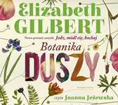 Botanika duszy, Elizabeth Gilbert, Dom Wydawniczy REBIS Sp. z o.o.
