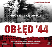 Obłęd '44, Piotr Zychowicz, Dom Wydawniczy REBIS Sp. z o.o.