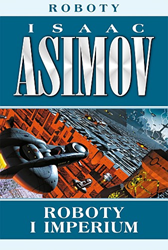 Roboty i imperium, Isaac Asimov, Dom Wydawniczy REBIS Sp. z o.o.