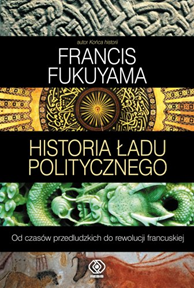Historia ładu politycznego, Francis Fukuyama, Dom Wydawniczy REBIS Sp. z o.o.