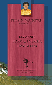 Leczenie formą, energią i swiatłem, Tenzin Wangyal, Dom Wydawniczy REBIS Sp. z o.o.