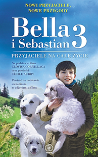 Bella i Sebastian 3. Przyjaciele na całe życie, Christine Féret-Fleury, Cécile Aubry, Dom Wydawniczy REBIS Sp. z o.o.