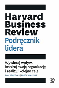 Harvard Business Review. Podręcznik lidera, Ron Ashkenas, Brook Manville, Dom Wydawniczy REBIS Sp. z o.o.