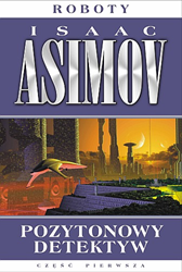 Pozytonowy detektyw, Isaac Asimov, Dom Wydawniczy REBIS Sp. z o.o.