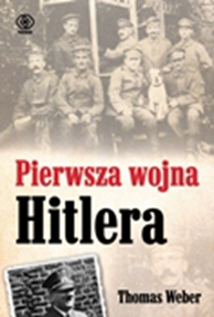 Pierwsza wojna Hitlera, Thomas Weber, Dom Wydawniczy REBIS Sp. z o.o.