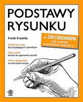 Podstawy rysunku dla żółtodziobów, Frank Fradella, Dom Wydawniczy REBIS Sp. z o.o.