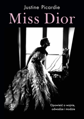 Miss Dior, Justine Picardie, Dom Wydawniczy REBIS Sp. z o.o.