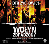 Wołyń zdradzony, Piotr Zychowicz, Dom Wydawniczy REBIS Sp. z o.o.
