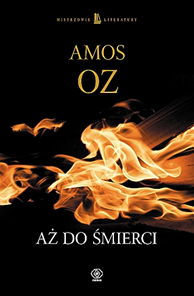 Aż do śmierci, Amos Oz, Dom Wydawniczy REBIS Sp. z o.o.